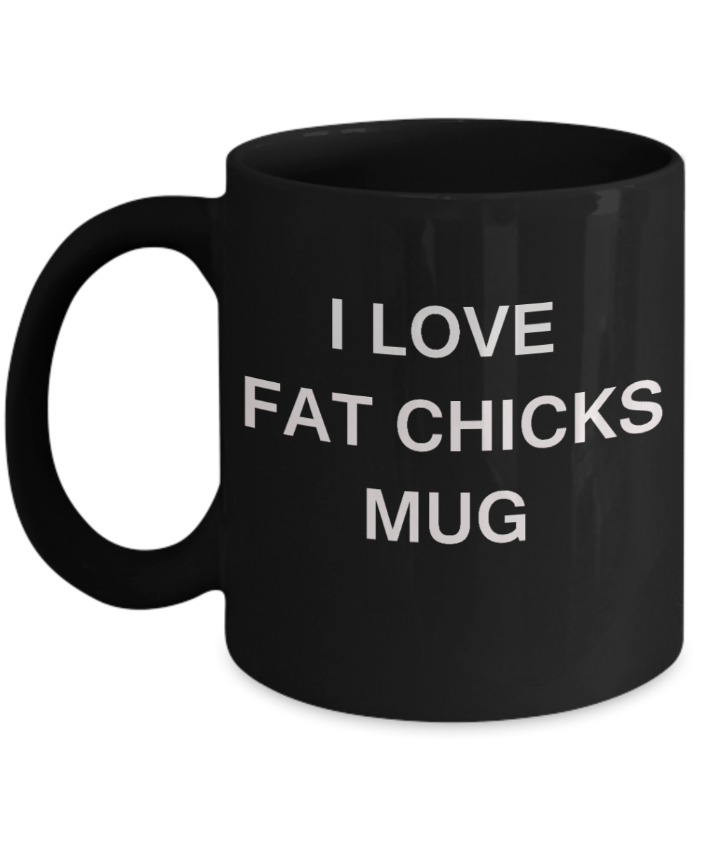 Fat Chicks Lovers coffee mugs, I Love Fat Chicks - Black Porcelain Funny Mugs Coffee cups 11 oz