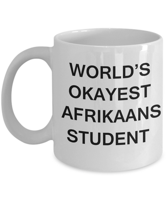 Gifts gor college students - World's Okayest Afrikaans Student - Porcelain White Funny Coffee Mug & Gifts for   Students 11 OZ - Funny Gifts Ideas
