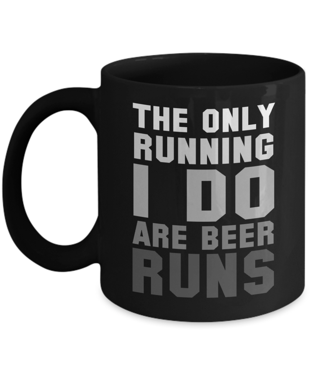 Beer Dad Coffee Mug,The Only Running I Do Are Beer Runs-Black Porcelain Coffee Mug 11 oz for Beer lover, dad,mom, husband, wife, Grandpa