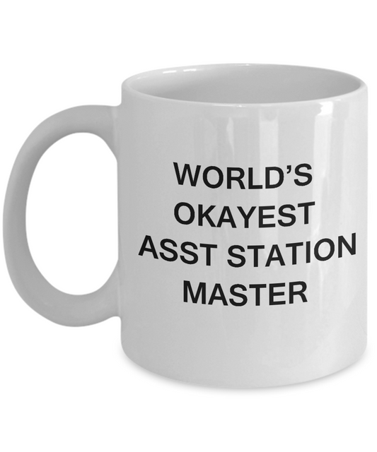 Funny Mug - World's Okayest Assistant station master White coffee mugs 11 oz