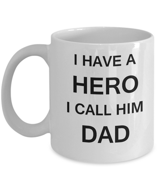 I HAVE A HERO I CALL HIM BIRTH FATHER Fathers day gifts from daughter White 11 oz mugs funny