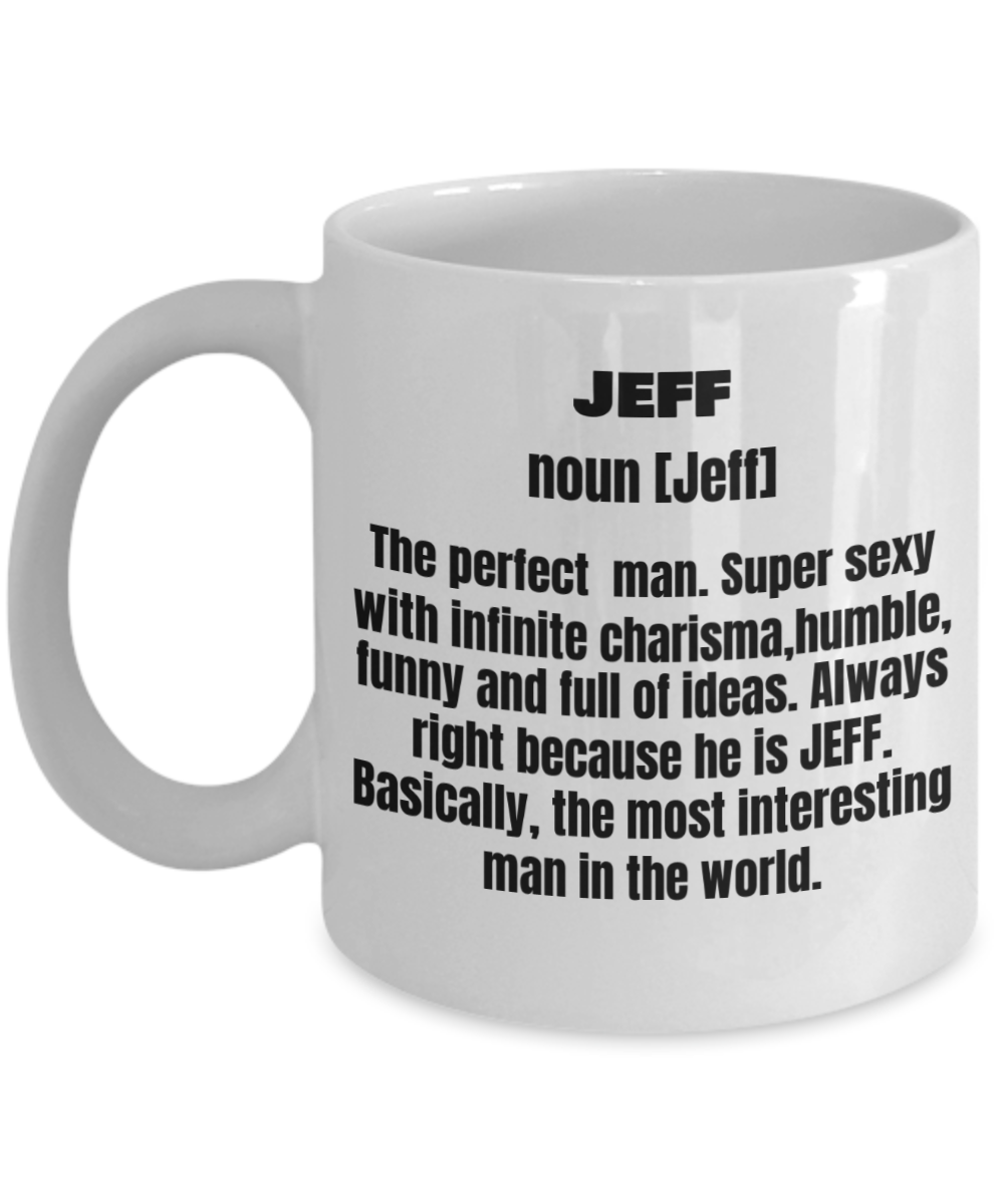 Jeff First Name Adult Definition - Funny White Porcelain Coffee Mug Cute Ceramic Cup 11 oz