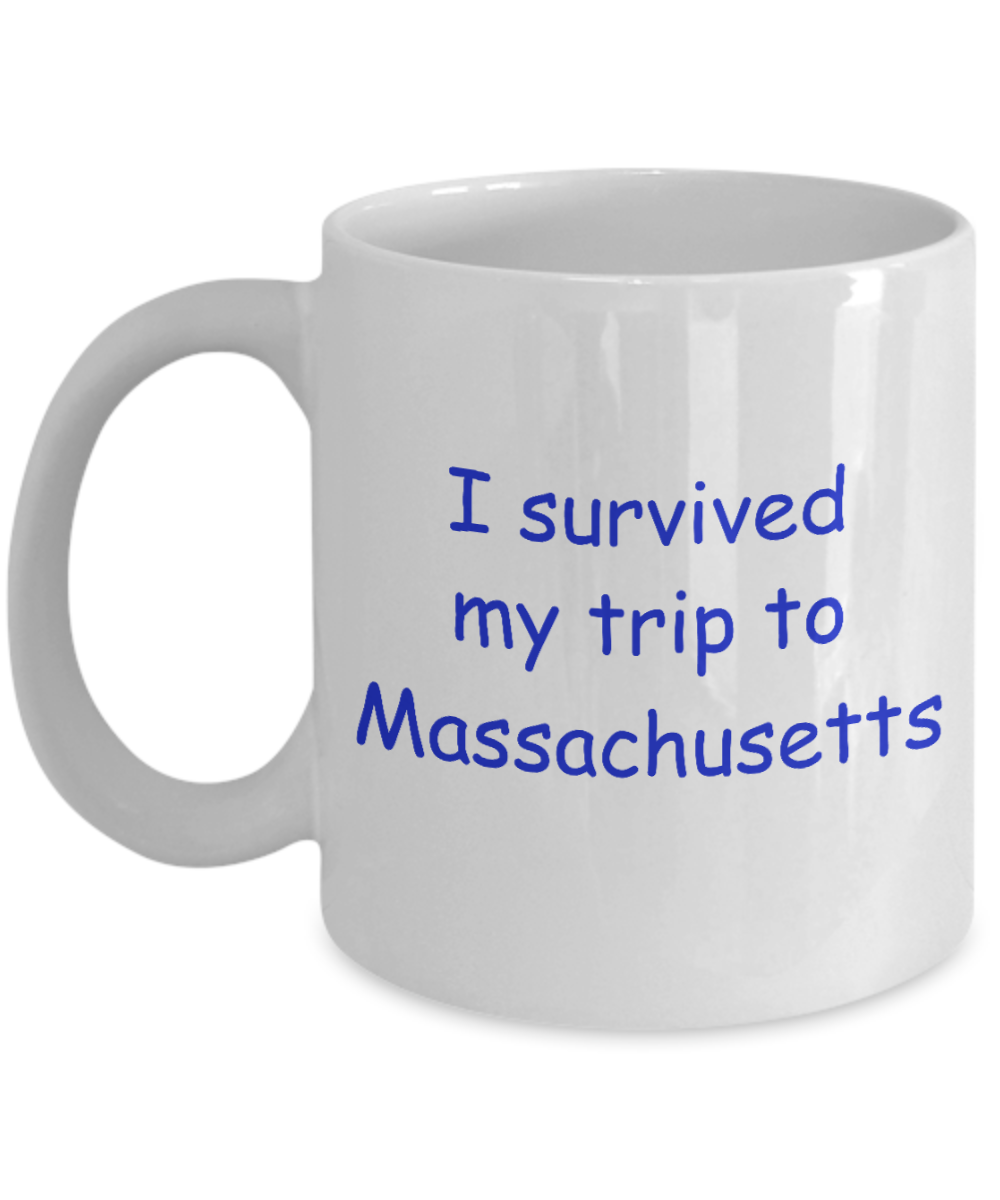 Massachusetts mugs souvenirs , I survived my trip to Massachusetts - White Coffee Mug Tea Cup 11 oz Gift