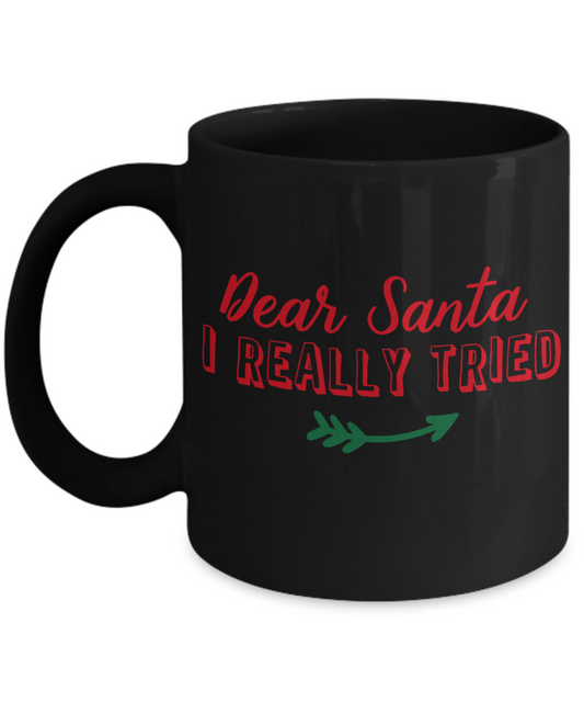 Rumbles the cloud and santa's greatest gift - Dear Santa, I reall7y tried - Funny Santa Gifts Mugs, Christmas Gifts for family Ceramic Cup Black, Funny Mugs Gift Ideas 11 Oz