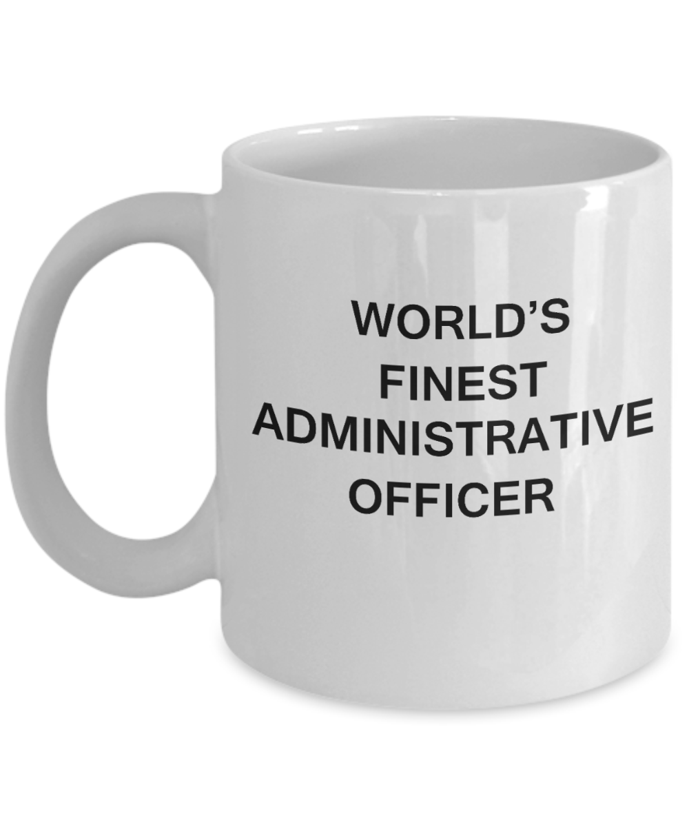 World's Finest Administrative officer - Gifts For Administrative officer White mugs 11 oz