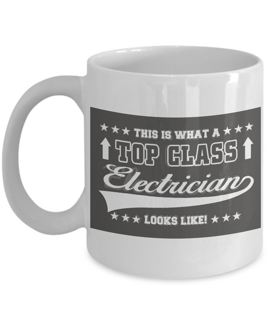 Electrician Gift Idea Coffee Mug, This Is What A Top Class Electrician Looks Like -White Porcelain Coffee Mug 11 For Father, Husband, Electrician, Electrical Engineer, Wire Men