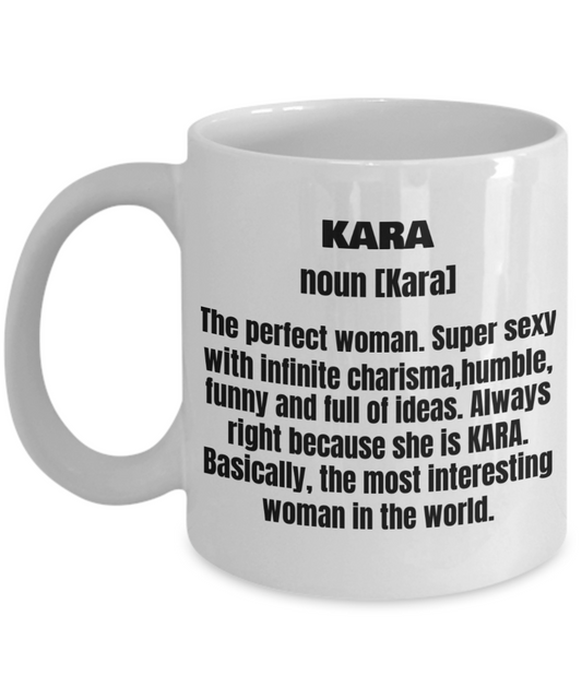 Kara First Name Adult Definition - Funny White Porcelain Coffee Mug Cute Ceramic Cup 11 oz