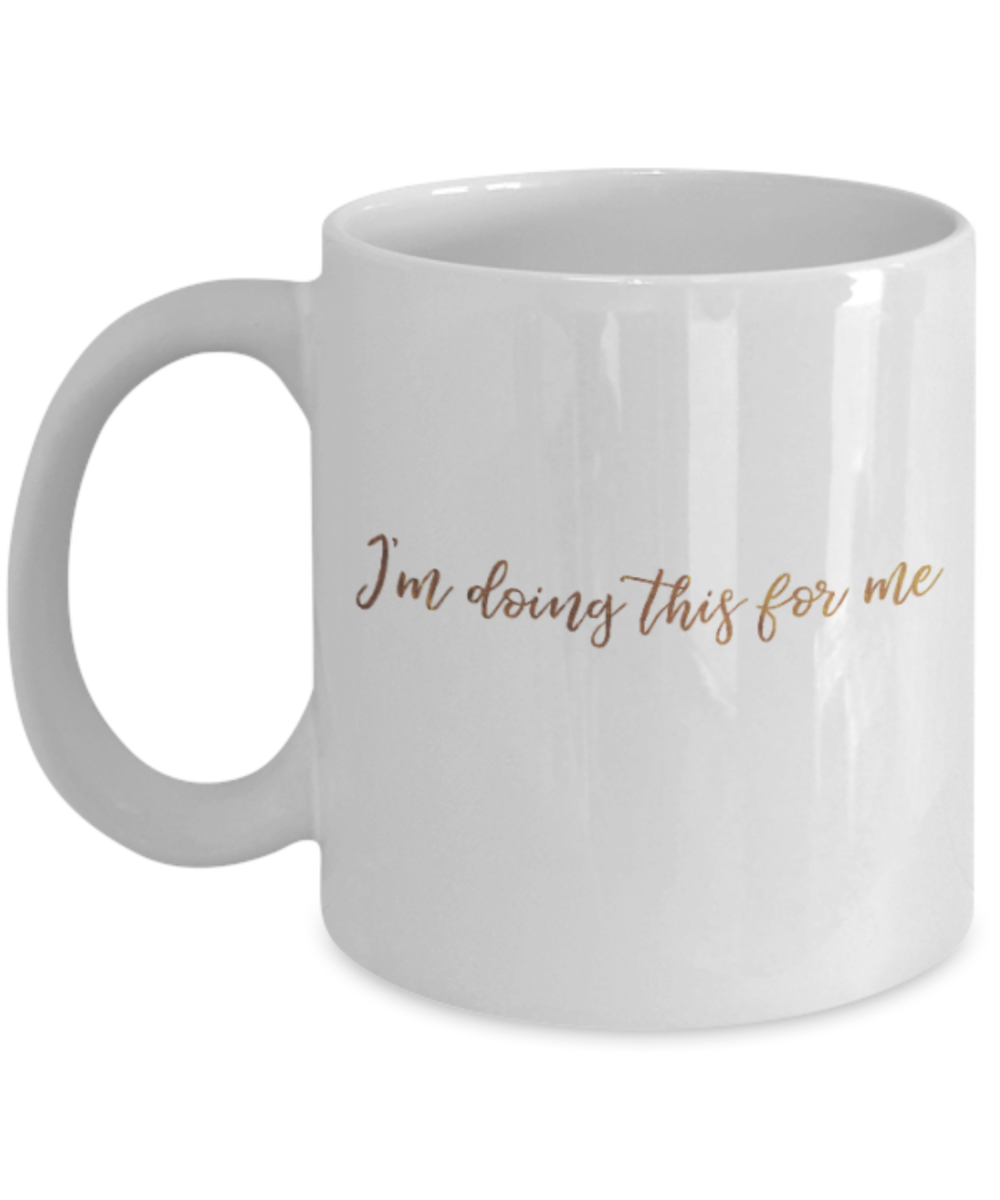 Get well mugs for women , I'm doing this for me - White Coffee Mug Tea Cup 11 oz Gift