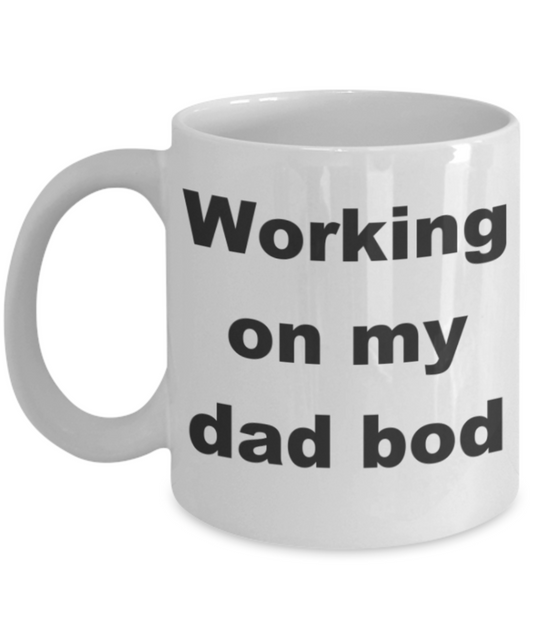 Working on my dad bod - White Porcelain Coffee 11 oz