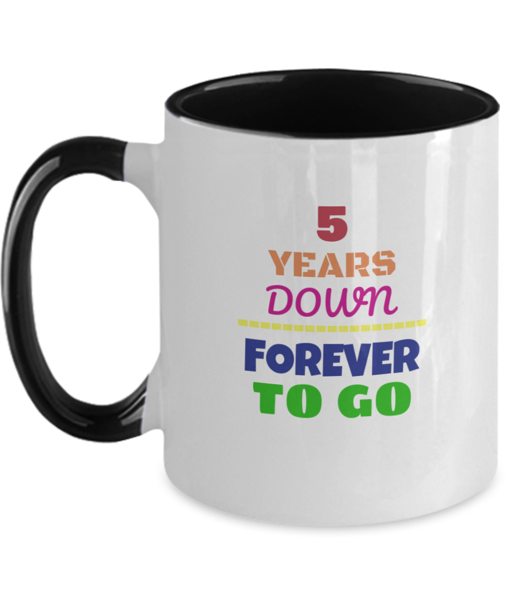 5TH ANNIVERSARY Wedding Celebration Coffee Mug - 5 Years Down Forever to Go Wedding Anniversary - Funny Mugs Gift Ideas Two Tone 11 Oz