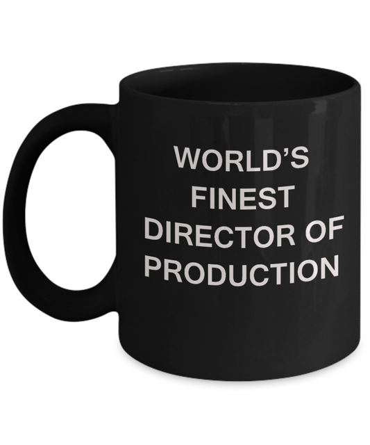 World's Finest Director of production - Gifts For Director of production Black mugs 11 oz