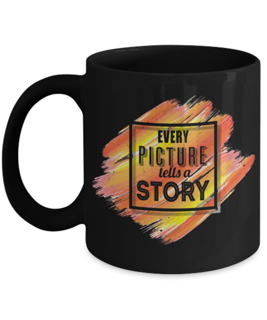 Every picture tells a story - Funny Black Porcelain Coffee 11 oz