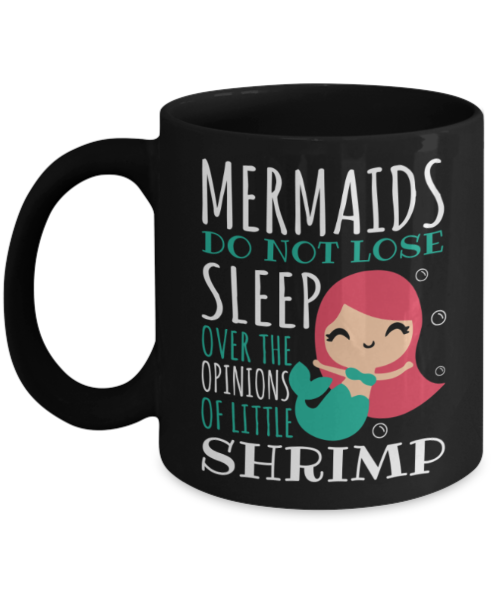 Mermaids Lovers Mugs , Mermaids do not loose sleep - Black Coffee Mug Porcelain Tea Cup 11 oz - Great Gift