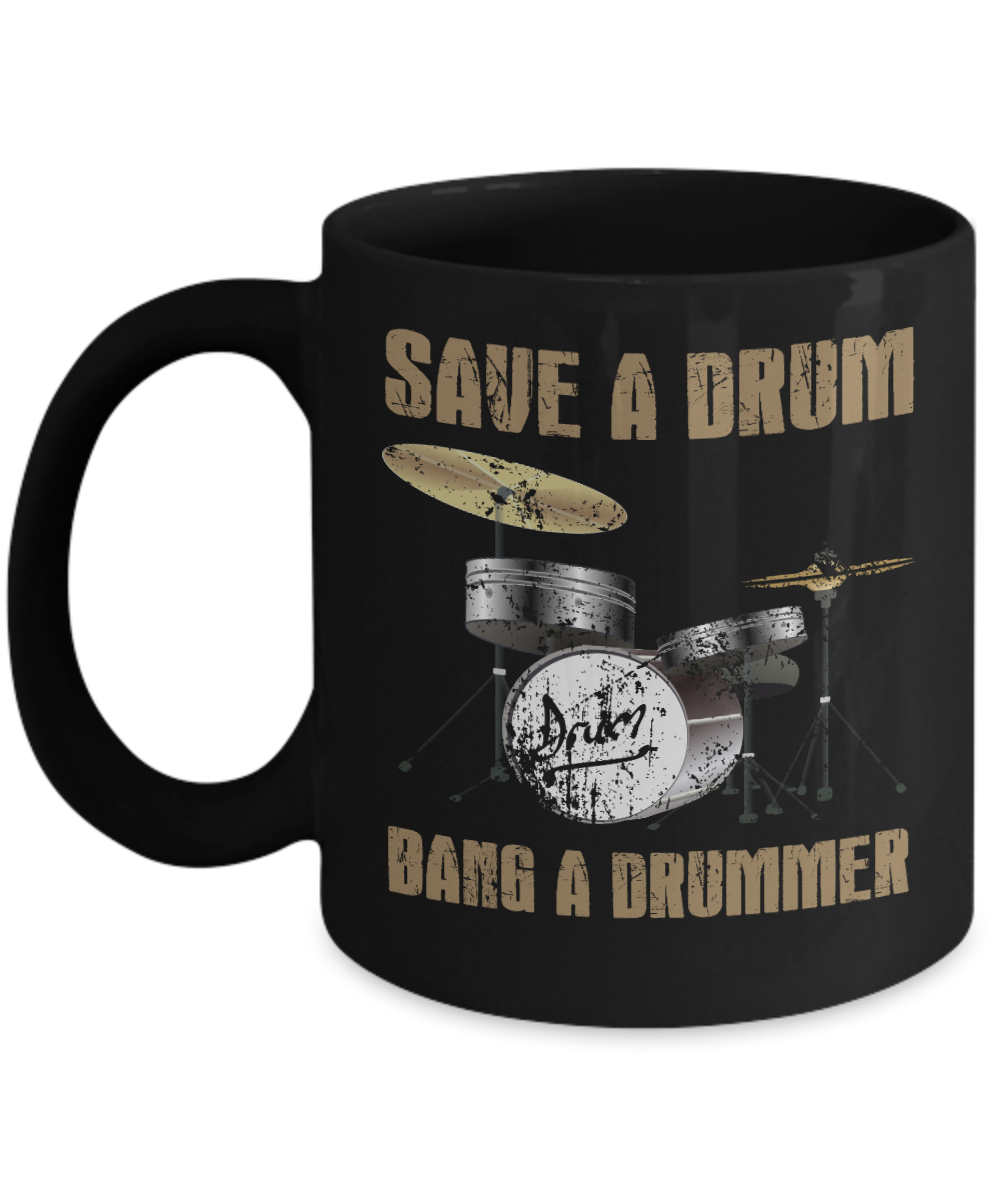 Drum Obsession Coffee Mug, Save A Drum Bang A Drummer-Black Porcelain Coffee Mug 11 oz for Drum player, Dad, Son,drums, lover
