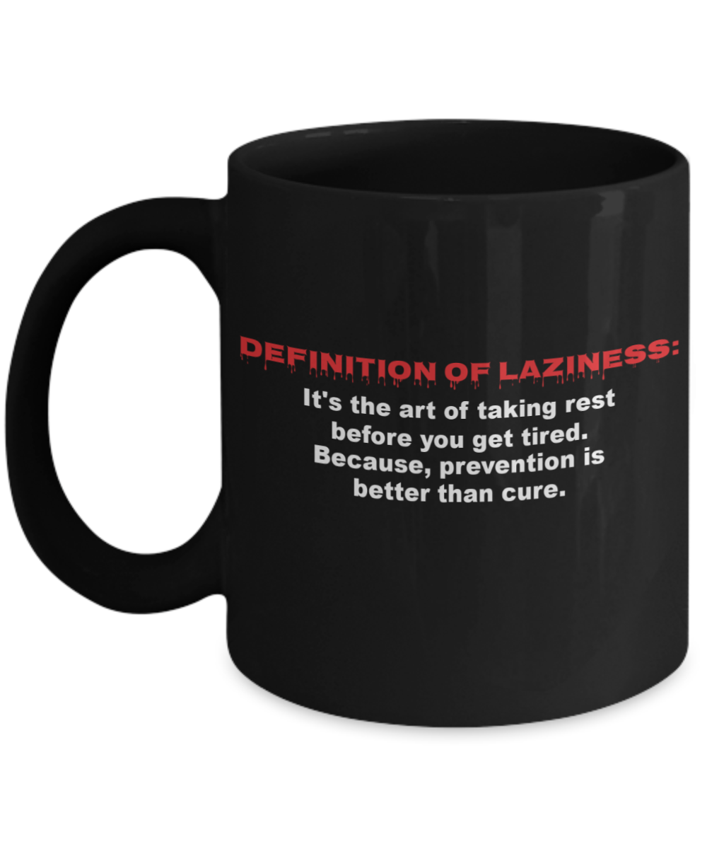 Mr lazy mug, Definition Of Lazyness - Black Porcelain Coffee 11 oz