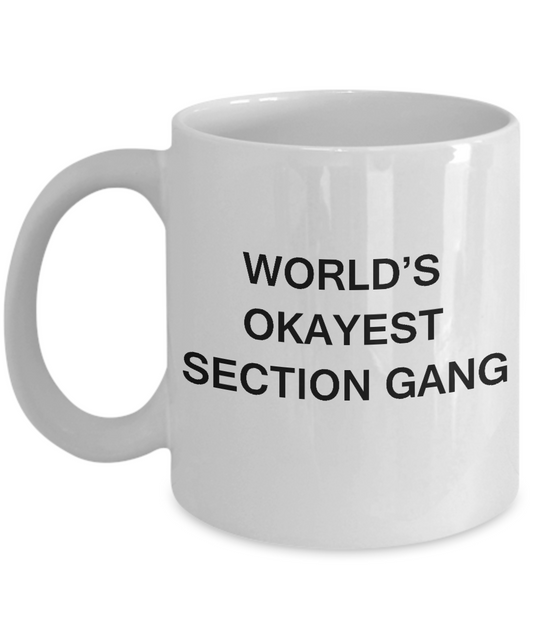 Funny Mug - World's Okayest Section gang - Porcelain White coffee mugs 11 oz