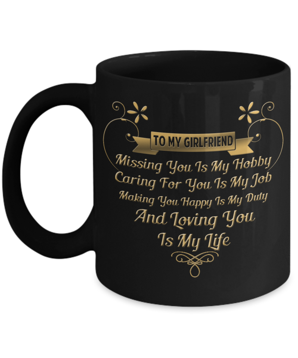 To my Girlfriend, Loving you is my life - Funny Black Porcelain Coffee Mug Cute Ceramic Cup 11 oz