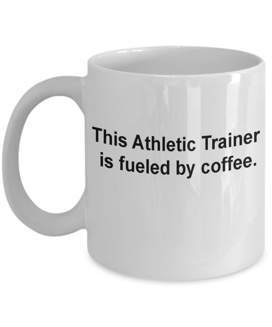 Athletic Trainer mug fueled by coffee -Funny Christmas Gifts irthday Gag Gifts 11 oz