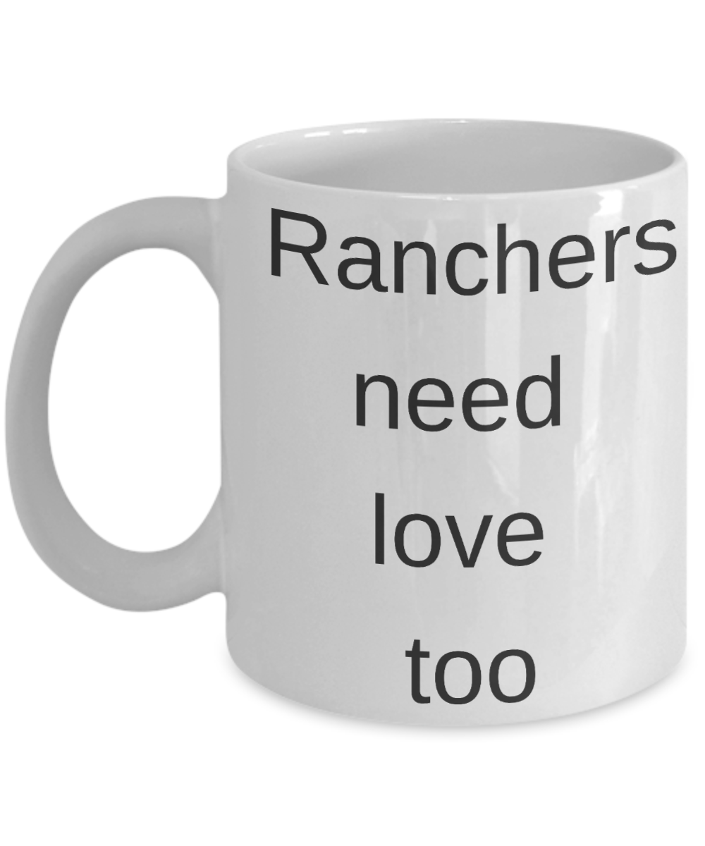 Buny lover gifts, Rancher Lovers - Ranchers Need Love too - White Porcelain Coffee Cup,Premium 11 oz Funny Mugs White coffee cup Gifts Ideas