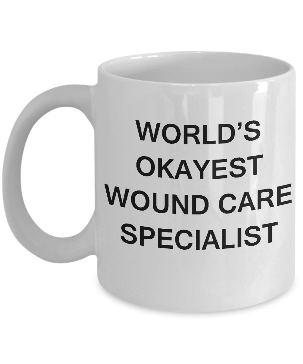 World's Okayest Wound care specialist - Wound care specialist White mugs 11 oz