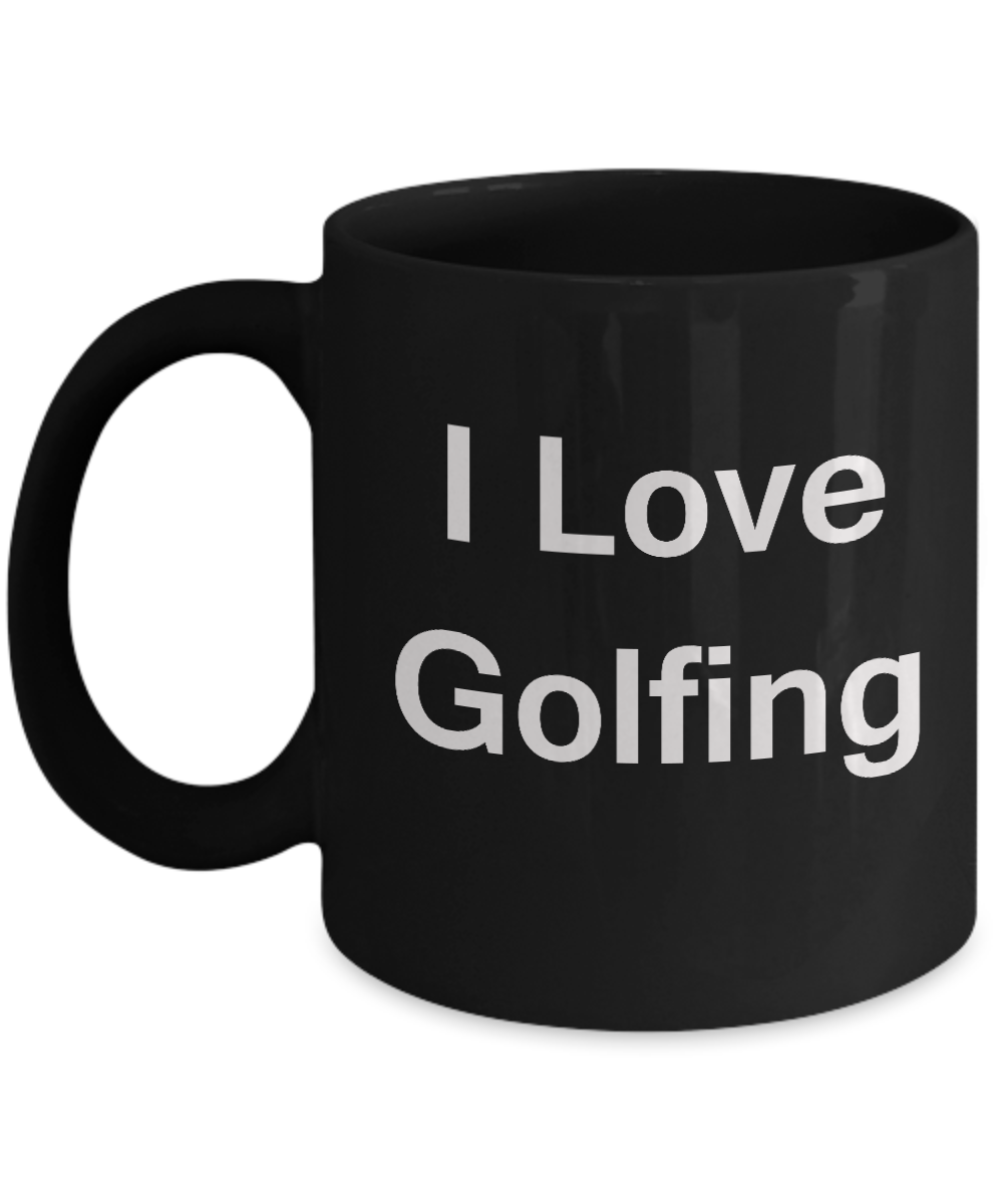 Golf Lovers Gifts Mugs - I Love Golfing - Valentines Black coffee mugs 11 oz