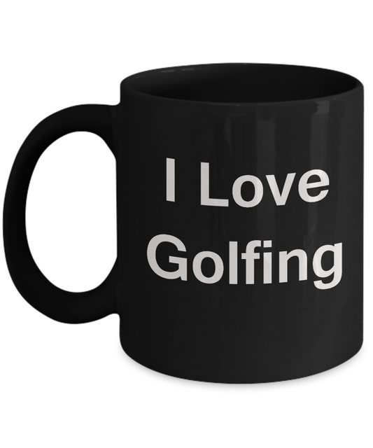 Golf Lovers Gifts Mugs - I Love Golfing - Valentines Black coffee mugs 11 oz