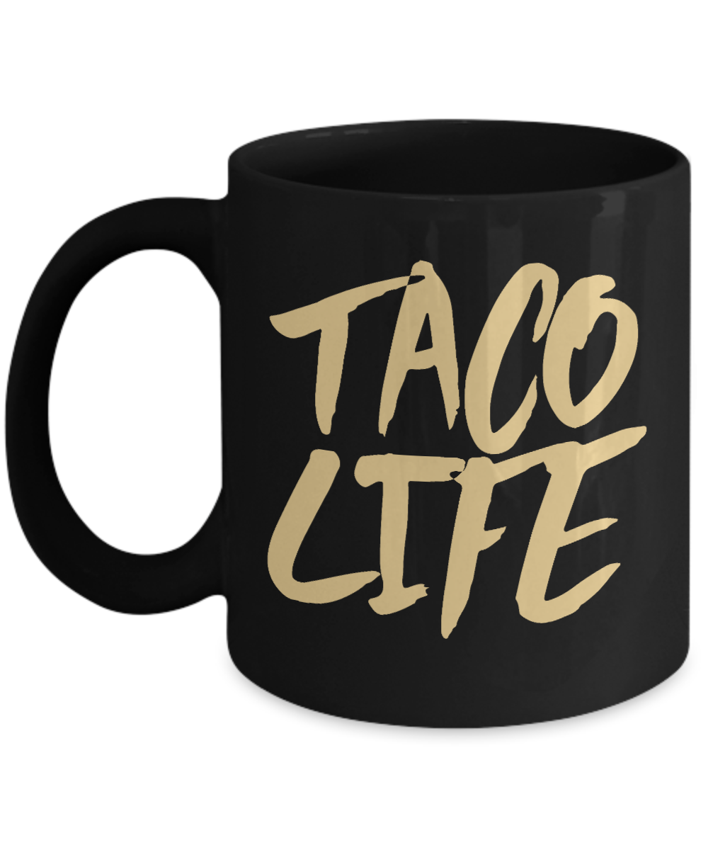 Taco Lover Coffee Mug, Taco Life - Black Porcelain Coffee Mug 11 Oz Funny Quotes Coffee Mug
