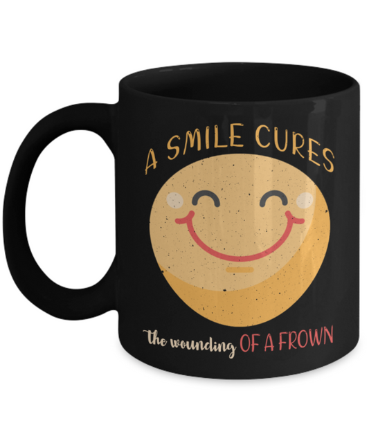Smile Lovers Mugs, A smile cures the wounding of a frown - Funny Black Porcelain Coffee 11 oz