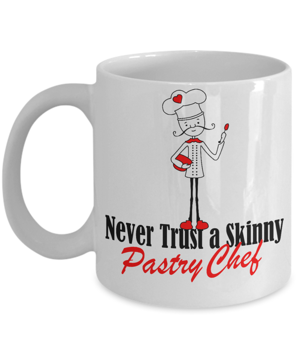 Best Chef Gift Coffee mug, Never Trust A Skinny Pastry Chef- White Porcelain Coffee Mug 11 oz For Chef, Hotel, Bar, Restaurants, Baker, Cook, Chef Dad,Husband, Gift