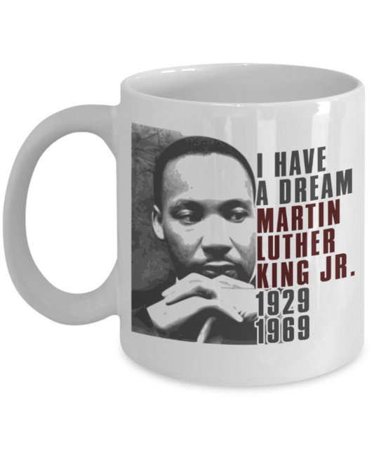 Martin luther king mugshot Dream, I Have a Dream - Funny White Porcelain Coffee Mug Cute Ceramic Cup 11 oz