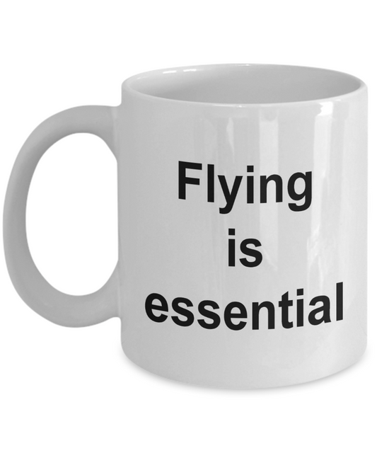 Flying coffee mug,Flying is essential-White Coffee Mug 11 oz