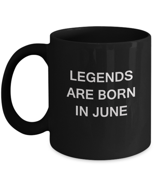 Legends are born in June Month Travel Coffee Mugs - 11 OZ Black coffee mugs and tea cups