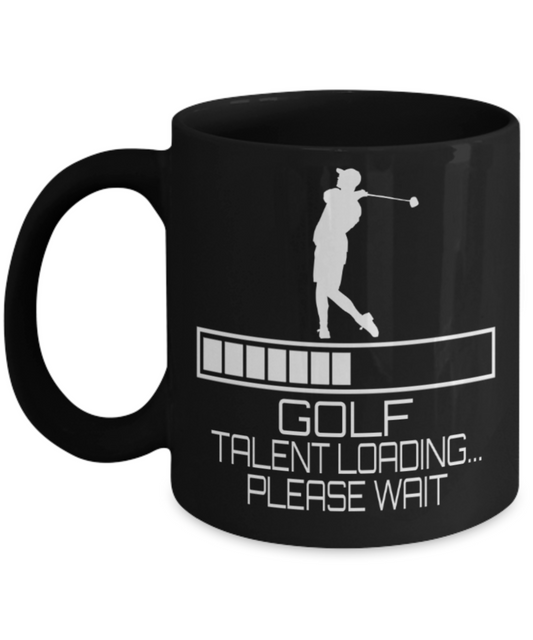 Golf lovers mugs, Golf Talent Loading Please wait - Funny Black Porcelain Coffee 11 oz