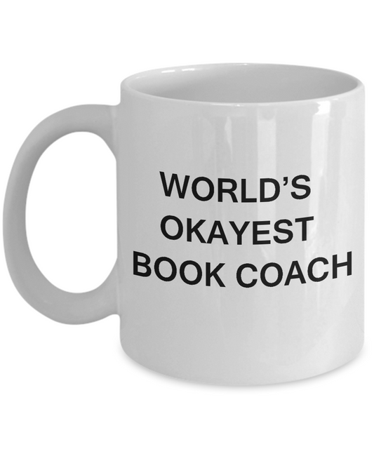 Funny Mug - World's Okayest Book Coach - Porcelain White coffee mugs 11 oz