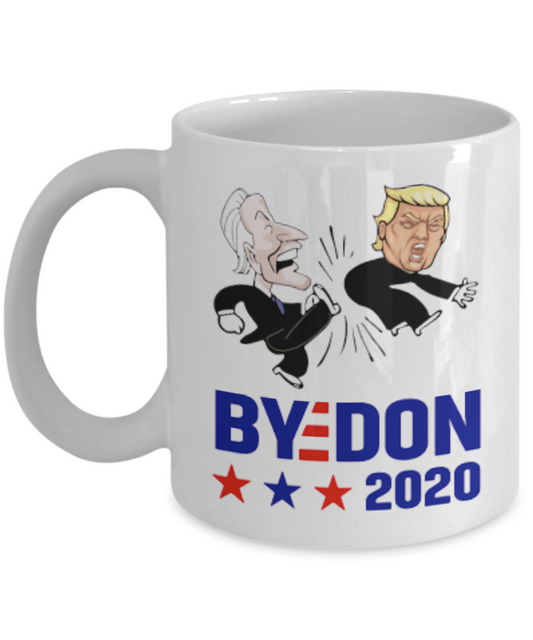 Bye Don 2020 Coffee Mug - Cup of Joe ,Biden Kamala Harris Coffee Mug,biden for president,vote biden