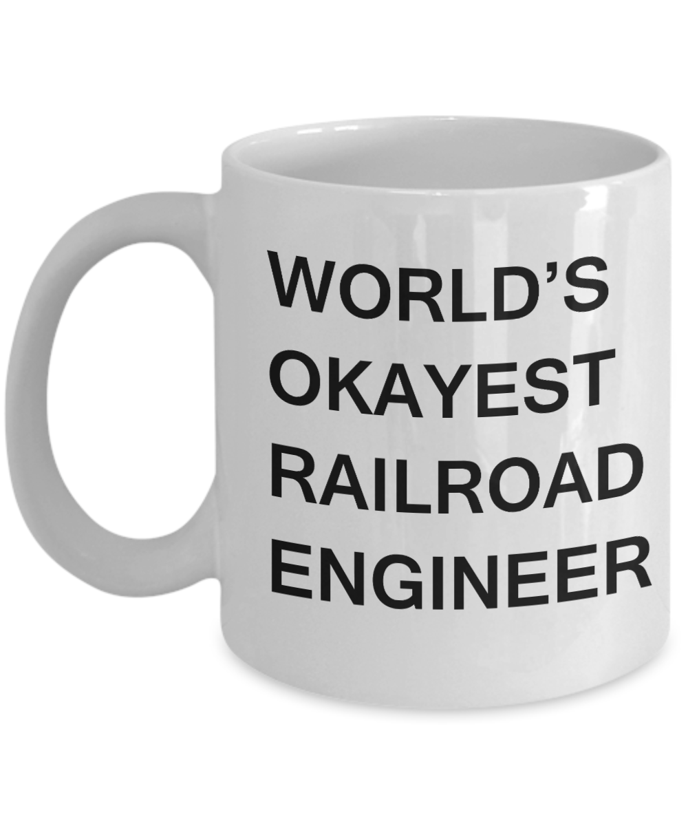 Funny Mug - World's Okayest Railroad engineer - Porcelain White Funny Coffee Mug 11 oz