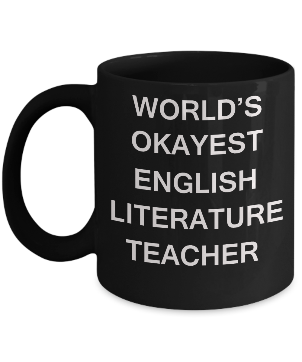 Gifts for cooperating teacher - World's Okayest English Literature Teacher - Porcelain Black Funny Coffee Mug & Gifts for Teachers 11 OZ - Funny Gifts Ideas