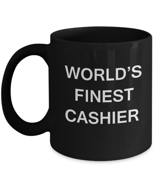 Funny Mugs - World's Finest Cashier - Porcelain Black coffee mugs 11 oz