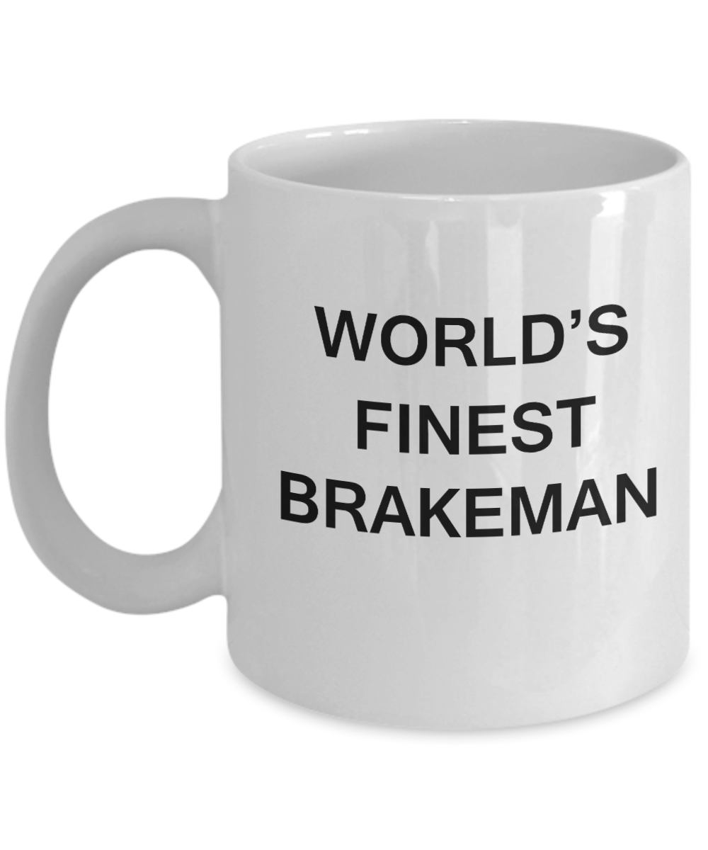 World's Finest Brakeman mugs - Gifts For Brakeman White coffee mugs 11 oz
