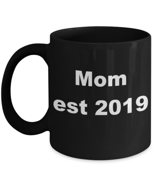 Mom est 2019 - Black Porcelain Coffee 11 oz