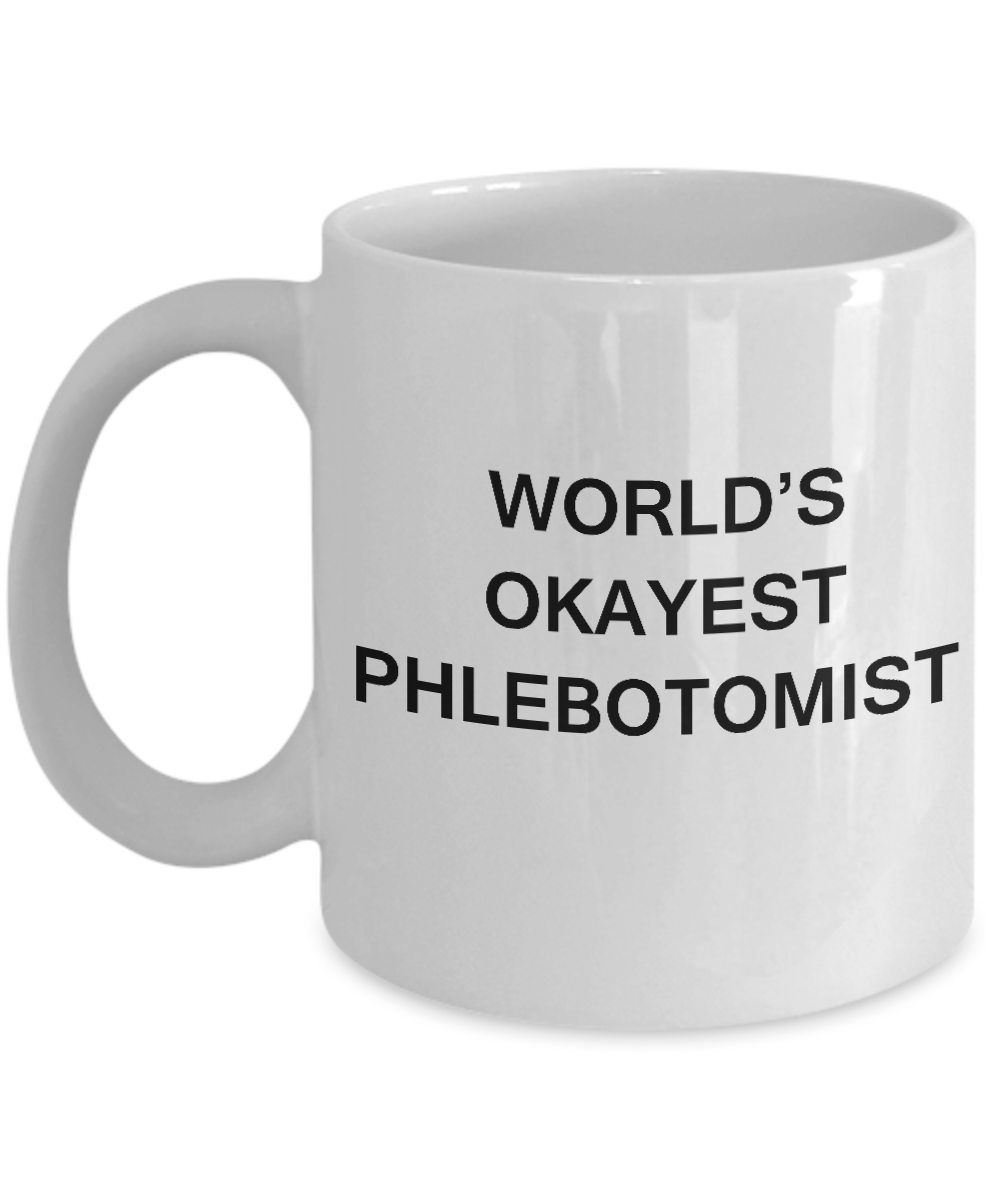 World's Okayest Phlebotomist - Porcelain White coffee mugs 11 oz