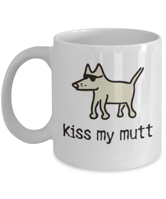 Gift gor dog lovers , Kiss my mutt - White Coffee Mug Porcelain Tea Cup 11 oz - Great Gift