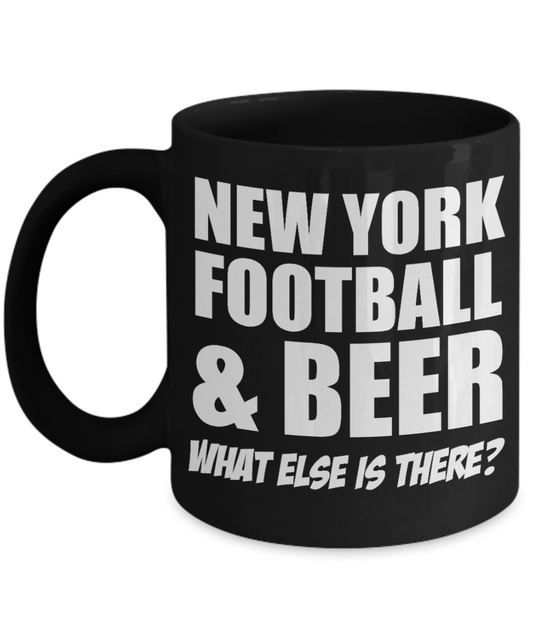 Beer Lover Custom Coffee Mug, New York Football & Beer What Else Is There ?-Black Porcelain Coffee Mug 11 oz