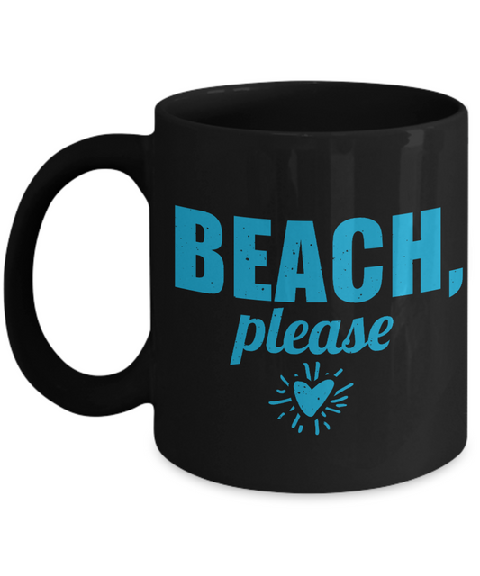 Beach Lover Coffee Mug, Beach, Please-Black Porcelain Coffee Mug 11 oz for camper,beach, outdoor, surfing, camping, cup