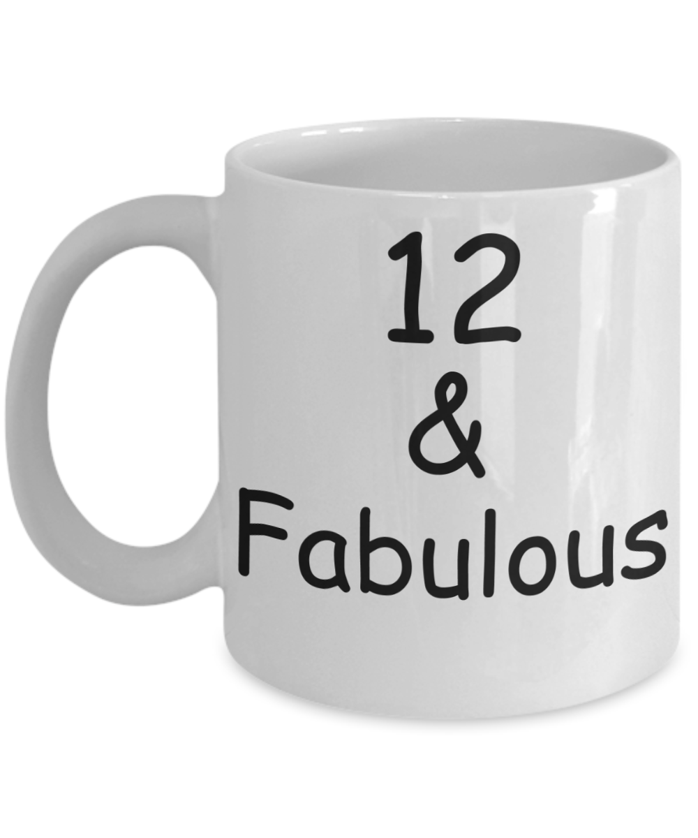 12th birthday Mugs for Women & Men - 12 And Fabulous - Funny White Porcelain Coffee 11 oz