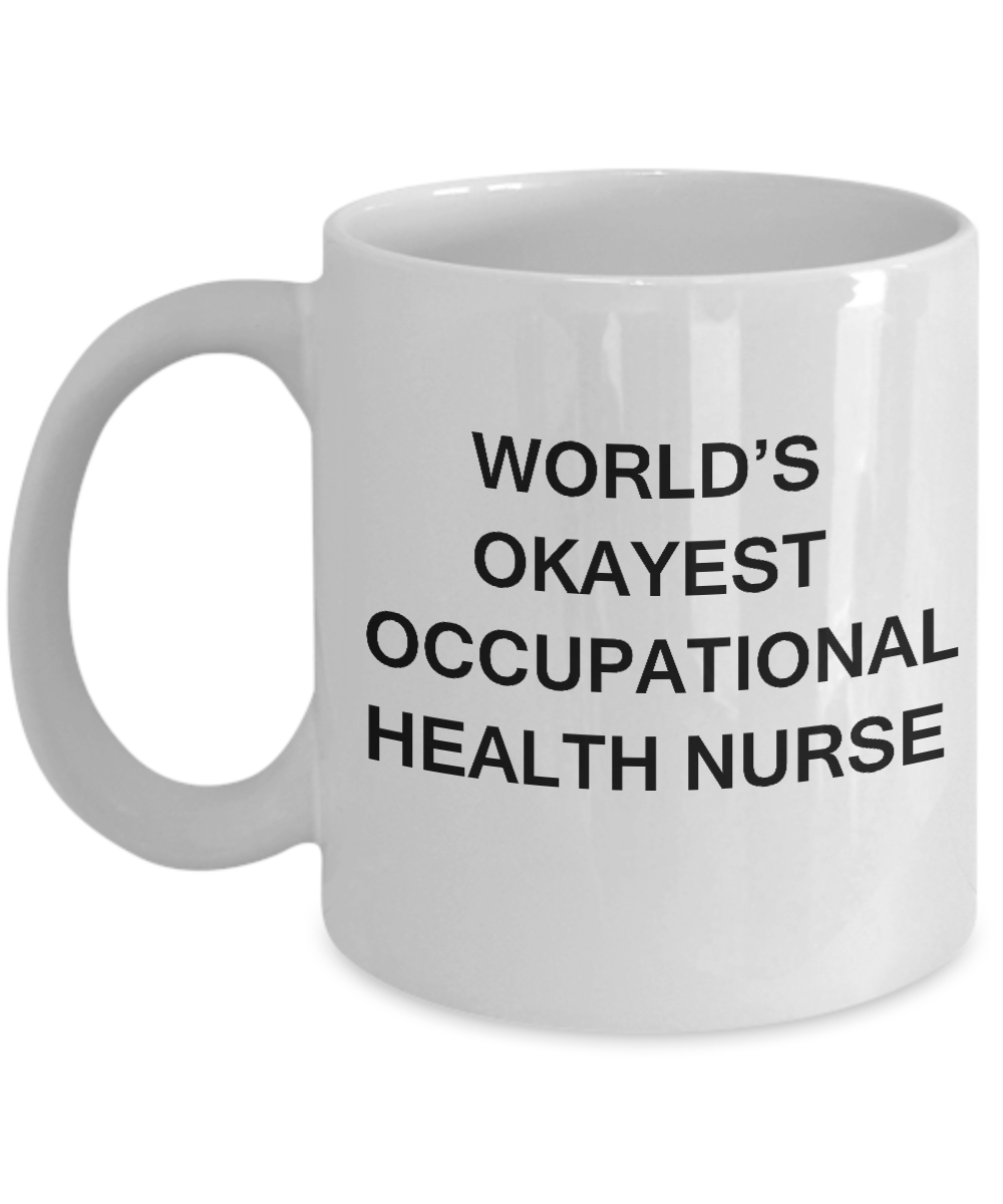 World's Okayest Occupational health nurse - Occupational health nurse White mugs 11 oz