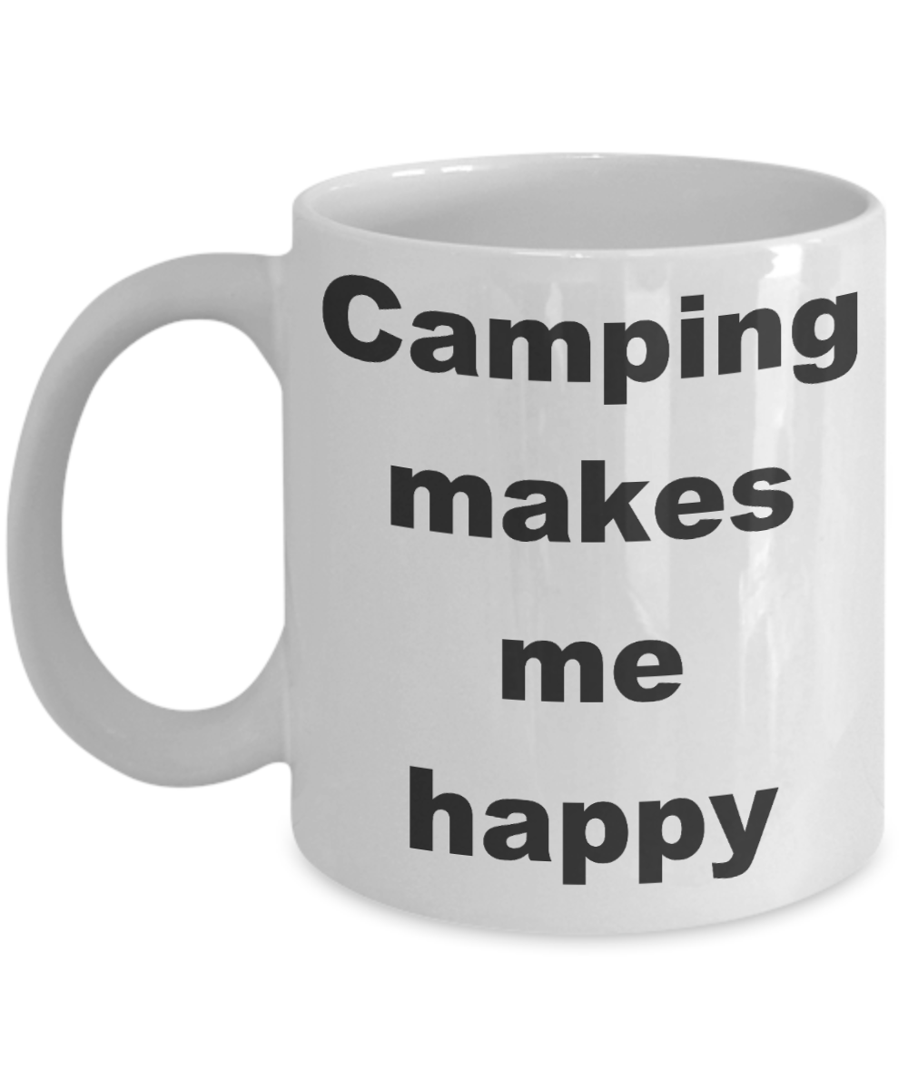 Camping Party Gift Coffee mug, Camping makes me happy-White Coffee Mug 11 oz