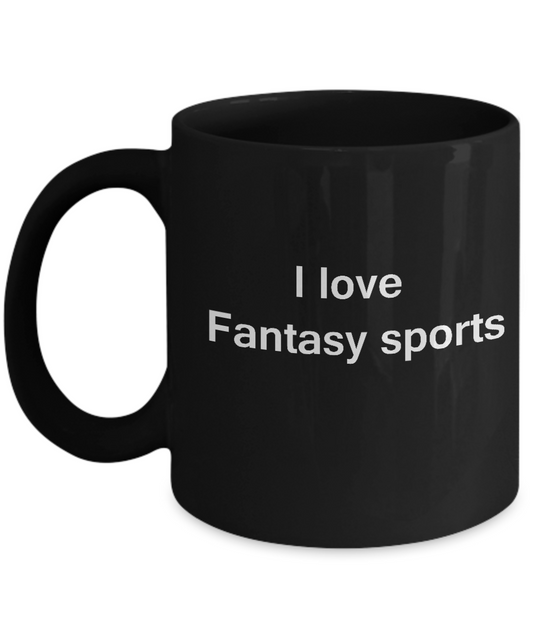 I Love Fantasy sports Black Mugs - Funny Hobbies & Valentine Black coffee mugs 11 oz
