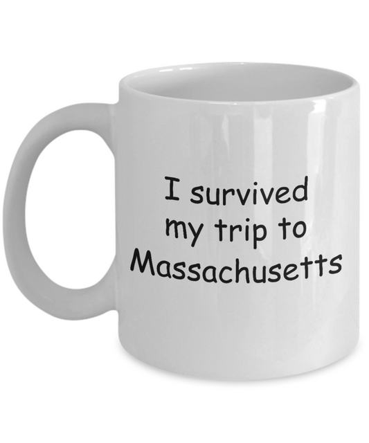 Massachusetts mugs souvenirs , I survived my trip to Massachusetts - White Coffee Mug Tea Cup 11 oz Gift