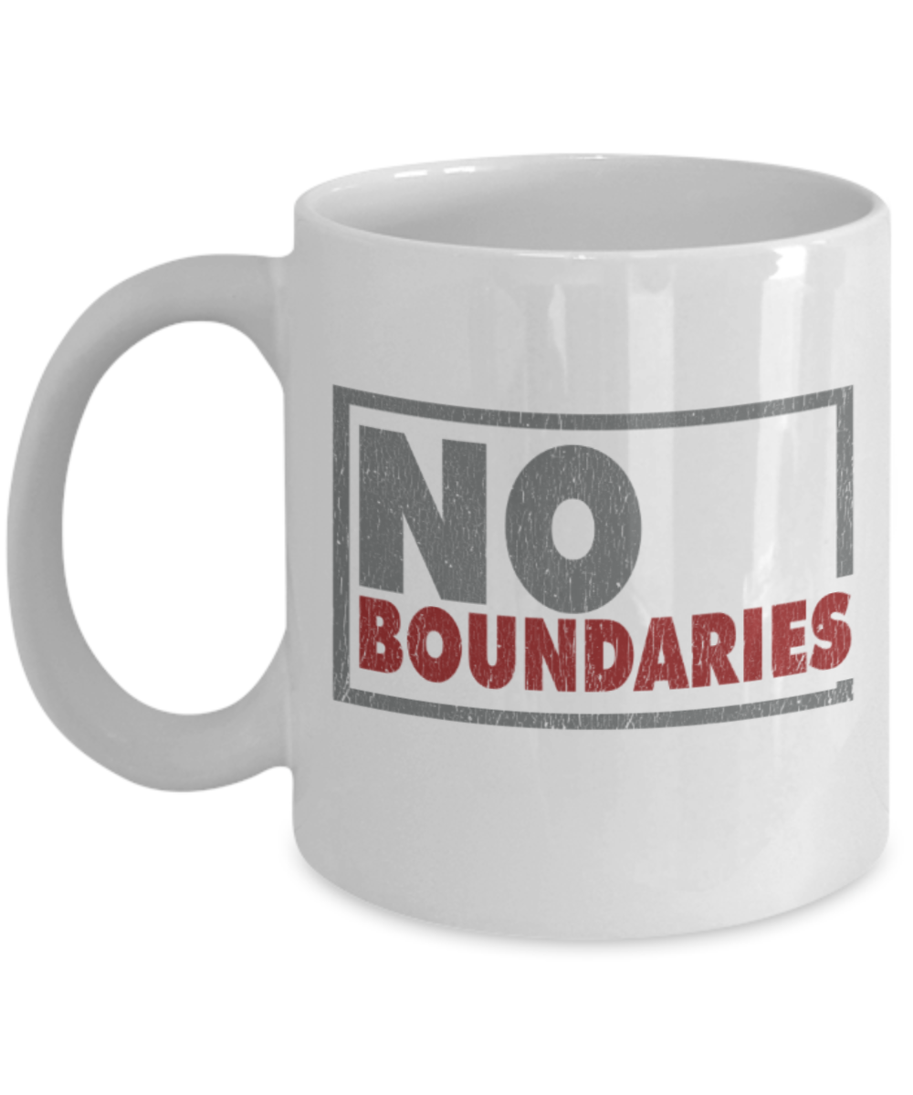 No boundaries - Funny White Porcelain Coffee 11 oz